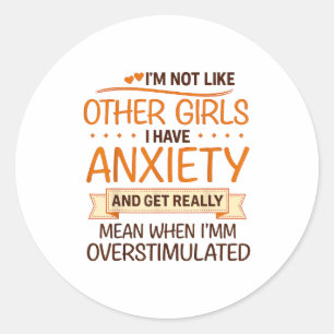 Anxiety Humor For Women With Overstimulation Classic Round Sticker
