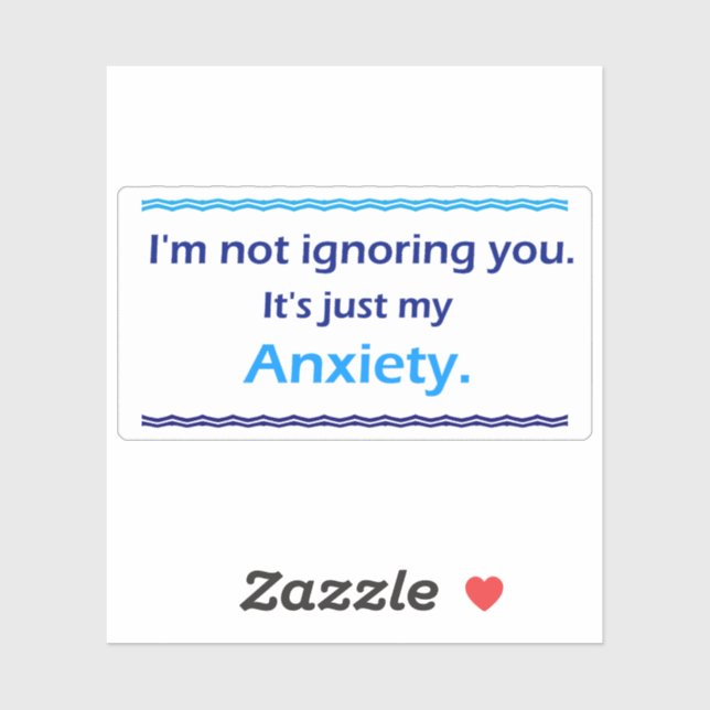 Anxiety Ignoring You (Sheet)