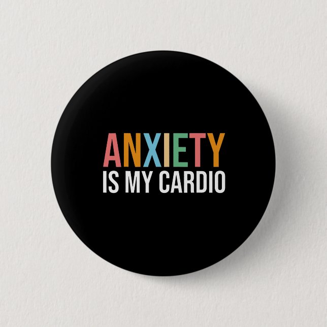 Anxiety Is My Cardio Retro Mental Health Awareness 2 Inch Round Button (Front)