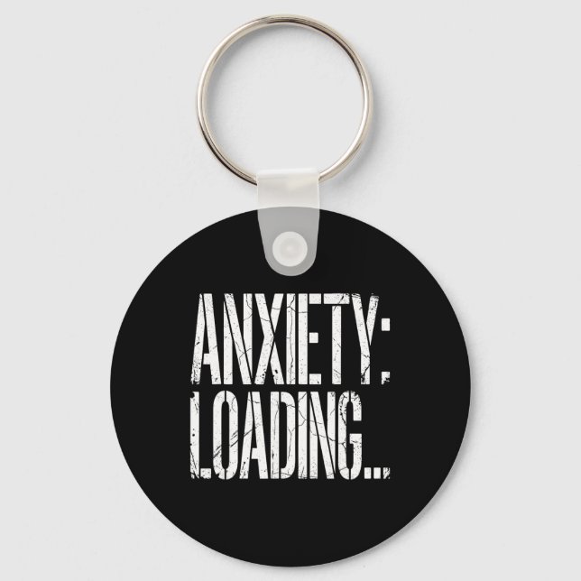 Anxiety Loading Funny Relatable Mental Health Humo Keychain (Front)