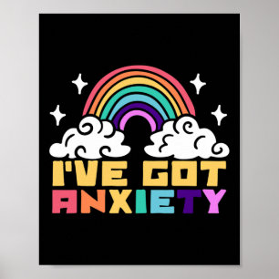 Anxiety Mental Health Disorder - I've Got Anxiety Poster