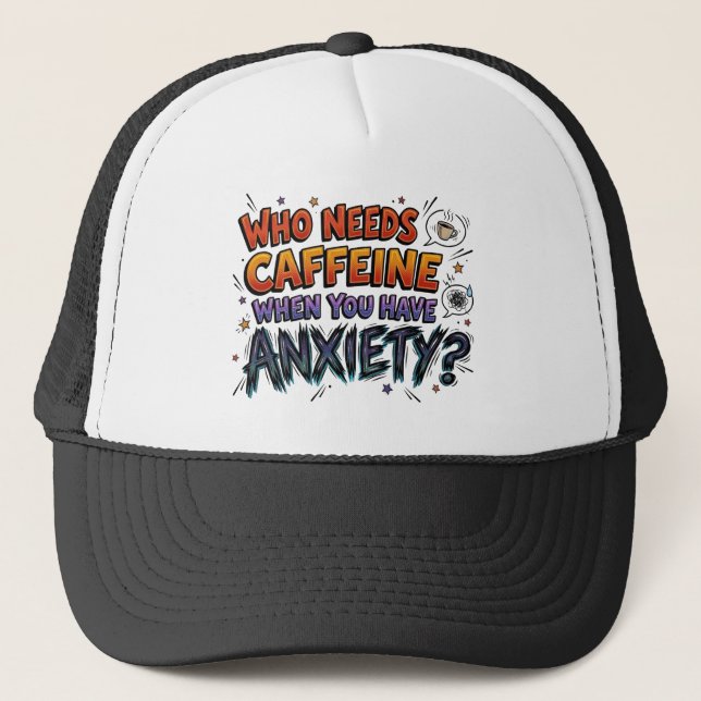 Anxiety Over Caffeine Funny Sarcastic Trucker Hat (Front)