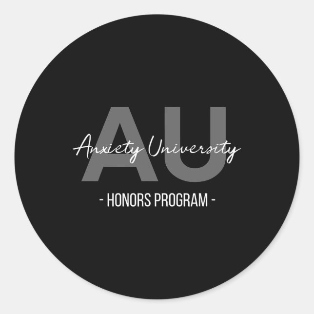 Anxiety University Honours Program  Classic Round Sticker (Front)