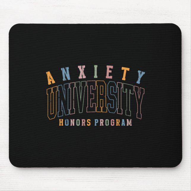 Anxiety University Honours Program, Mental Health  Mouse Pad (Front)