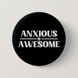 Anxious And Awesome 2 Inch Round Button