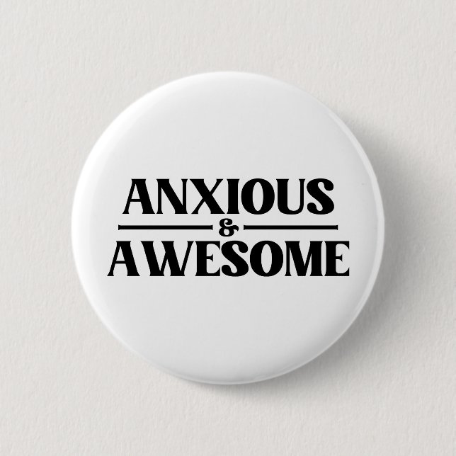 Anxious And Awesome 2 Inch Round Button (Front)