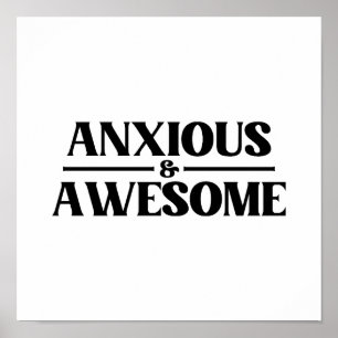 Anxious And Awesome Poster