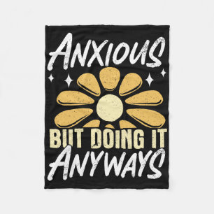 Anxious But Doing It Anyways _1 Fleece Blanket