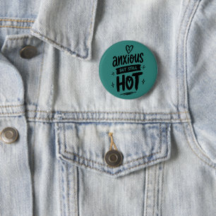 Anxious But Hot 2 Inch Round Button