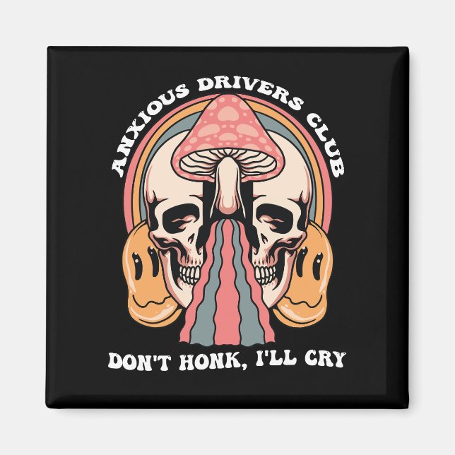 Anxious Drivers Club Don't Honk I'll Cry Groovy Re Magnet (Front)