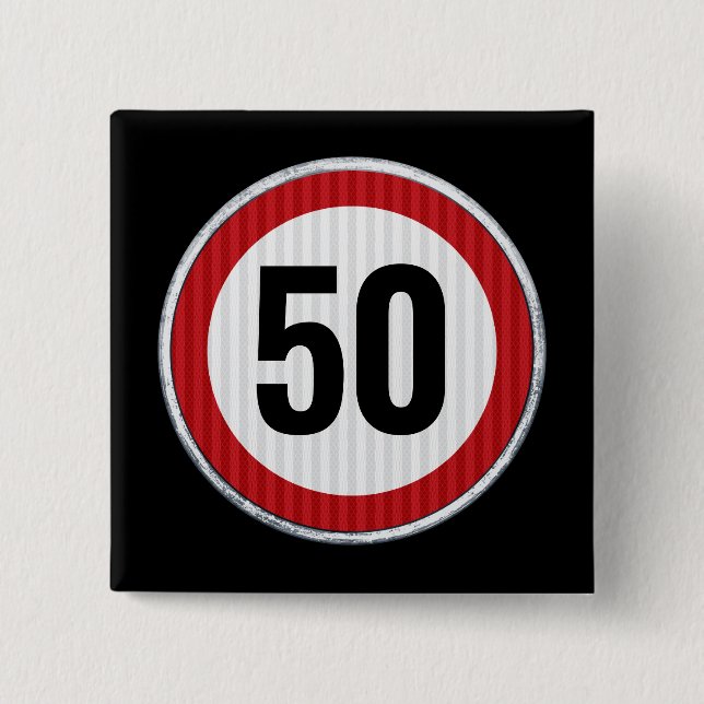 ANY AGE 50th Birthday Speed Limit Sign 2 Inch Square Button (Front)
