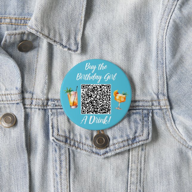 Any Age Buy the Birthday Girl A Drink QR Code 3 Inch Round Button (In Situ)