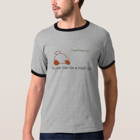 Any car can be a trash car! T-Shirt