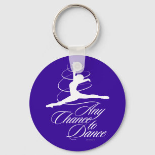 Any Chance To Dance Keychain