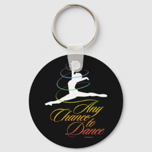 Any Chance To Dance Keychain