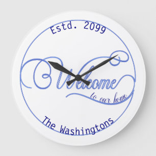 Any Color Bkg Welcome to our home Beautiful Script Large Clock