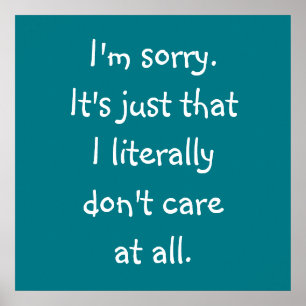Any Colour Literally Don't Care at All, 24" x 24" Poster