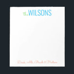 Any Colours - Block & Script Family Notepad<br><div class="desc">PreppyPrint.com - Add your personalized touch to this notepad. Makes a great gift! Click "personalize" then "customize" to change the font colour and size to adjust for the right look for your name. Transfer this design onto the products of your choice too! Please visit my designer store, PreppyPrint.com, for coordinating...</div>