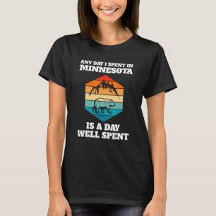 Any day I spent in Minnesota Minnesota State Minne T-Shirt