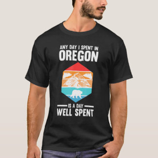any day I spent in Oregon America USA Oregon T-Shirt