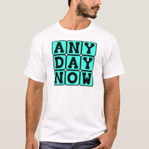 Any Day Now, Expectant Mother (Boy Version) T-Shirt