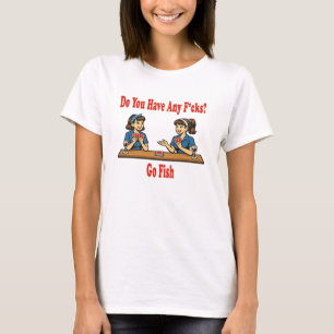 Any F*cks? Go Fish Parody T-Shirt