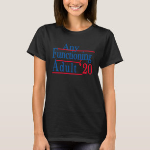 Any Functioning Adult's 20 T-Shirt