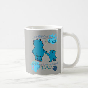 Any Guy Can be a Father... Coffee Mug