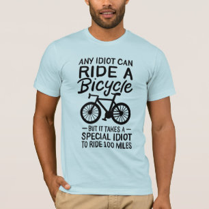 Any Idiot Can Ride A Bicycle Cute Riding T-Shirt