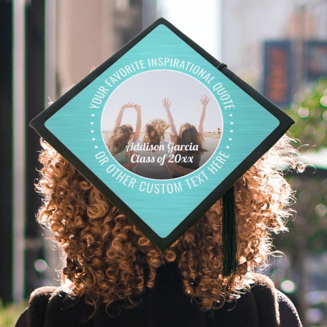 Any Inspirational Quote Photo Brushed Teal Blue Graduation Cap Topper (Creator Uploaded)