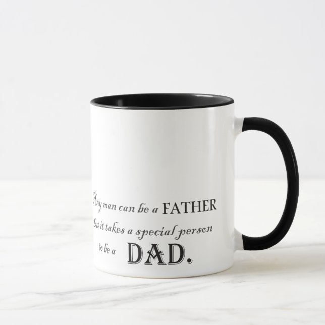 Any man can be a father, but ...special DAD mug (Right)