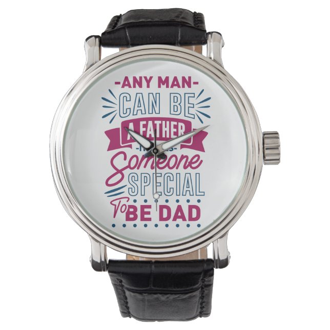 Any Man Can Be a Father Watch (Front)