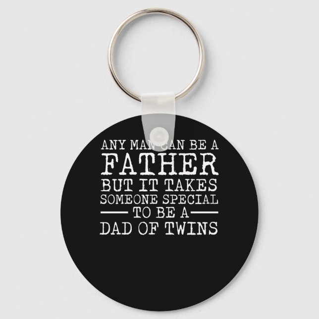 Any Man Can Father Special Be Twins Dad Keychain (Front)
