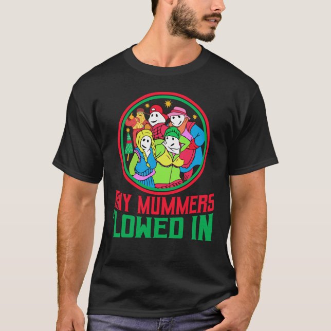 ANY MUMMERS LOWED IN NEWFIE CHRISTMAS COLLECTION T-Shirt (Front)