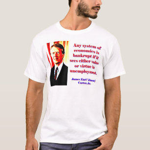 Any System Of Economics - Jimmy Carter T-Shirt