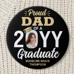 Any Text & Graduate Photo Proud Dad Black and Gold 3 Inch Round Button<br><div class="desc">Show your pride for the graduate with a stylish personalized photo graduation button. (IMAGE PLACEMENT TIP: An easy way to centre a photo exactly how you want is to crop it before uploading to the Zazzle website.) Picture and all text on this template are simple to customize including "Proud Dad."...</div>