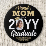 Any Text & Graduate Photo Proud Mom Black and Gold 3 Inch Round Button<br><div class="desc">Show your pride for the graduate with a stylish personalized photo graduation button. (IMAGE PLACEMENT TIP: An easy way to centre a photo exactly how you want is to crop it before uploading to the Zazzle website.) Picture and all text on this template are simple to customize including "Proud Mom."...</div>