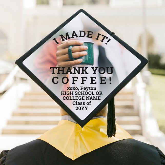 Any Text & Photo Overlay Thanks Coffee Funny Quote Graduation Cap Topper (Creator Uploaded)
