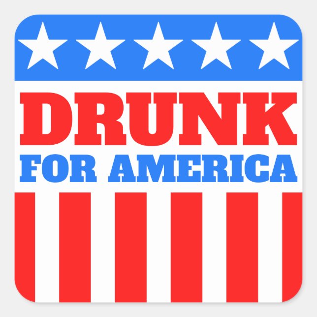 Any Text Red White and Blue Drunk for America Square Sticker (Front)
