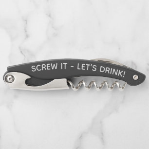 Any Text Screw It Let's Drink Funny Quote Black Corkscrew