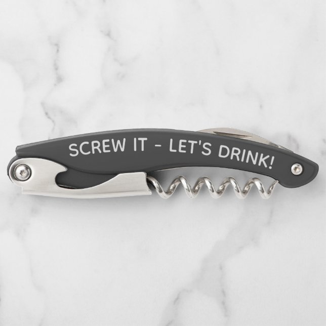 Any Text Screw It Let's Drink Funny Quote Black Corkscrew (Front)