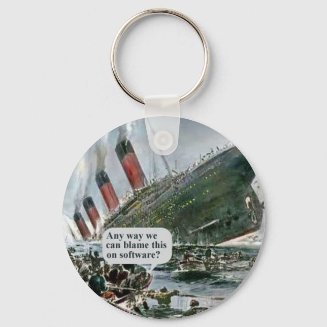 Any Way We Can Blame This On Software? Keychain (Front)