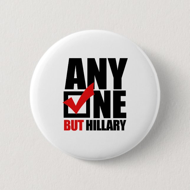 Anyone but Hillary Clinton 2 Inch Round Button (Front)