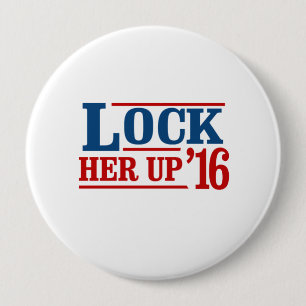 Anyone But Hillary - Lock Her Up 2016 - - Anti-Hil 4 Inch Round Button