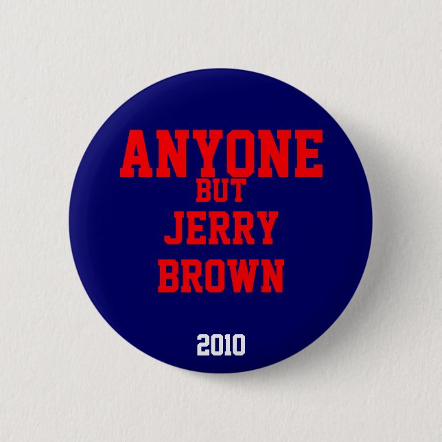 Anyone But Jerry Brown 2010 2 Inch Round Button (Front)