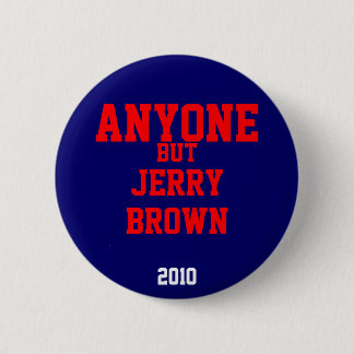 Anyone But Jerry Brown 2010 2 Inch Round Button