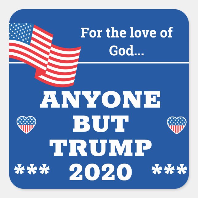 Anyone But Trump 2020 Square Sticker (Front)