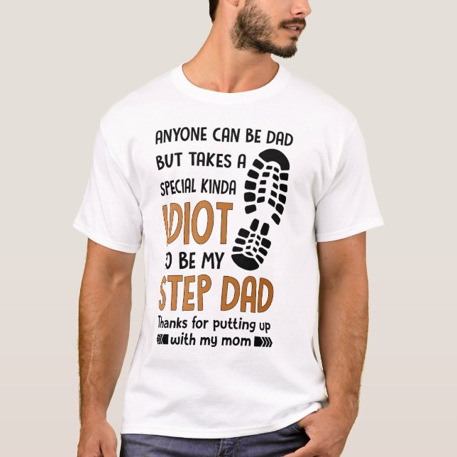 anyone can be dad but takes a special kina idiot T-Shirt (Front)