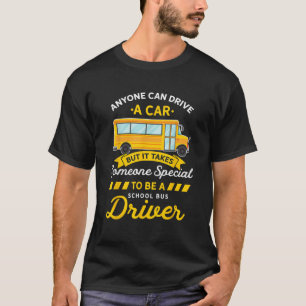 Anyone Can Drive Car Someone Special To Be School  T-Shirt