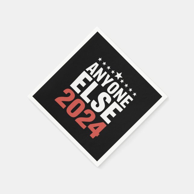 Anyone Else 2024 Election Campaign Political Funny Napkin (Corner)